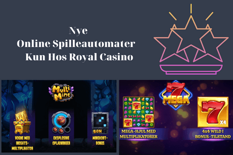 Nye Online Spilleautomater Royal Casino